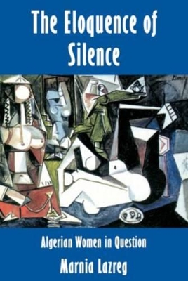 The Eloquence of Silence by Marnia Lazreg