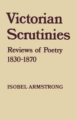 Victorian Scrutinies by Isobel Armstrong