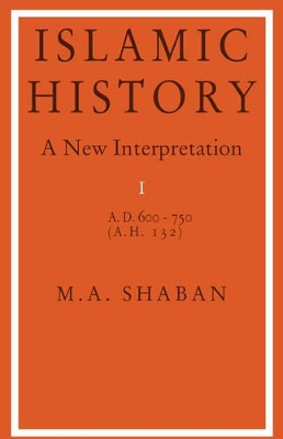 Islamic History: Volume 1, AD 600-750 (AH 132) book