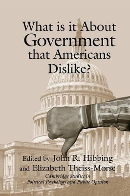 What Is it about Government that Americans Dislike? by John R. Hibbing