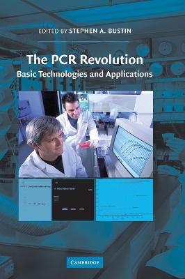 The PCR Revolution by Stephen A. Bustin