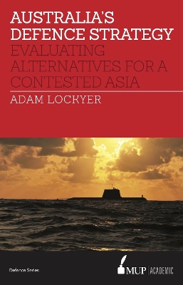 Australia's Defence Strategy by Adam Lockyer