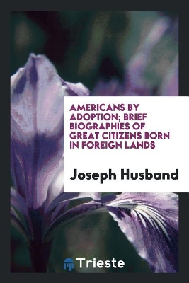 Americans by Adoption by Joseph Husband