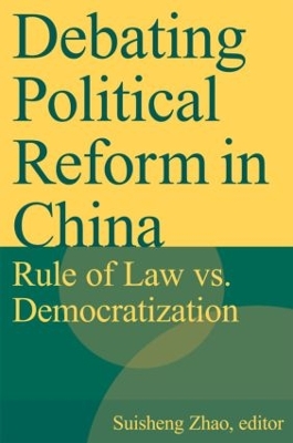 Debating Political Reform in China by Suisheng Zhao