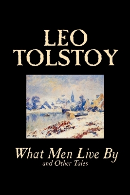 What Men Live by and Other Tales book