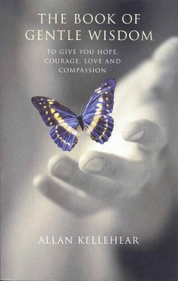 The Book of Gentle Wisdom: To Give You Hope Courage Love and Compassion book