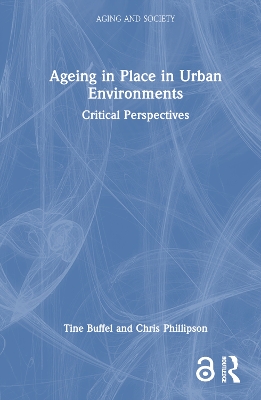 Ageing in Place in Urban Environments: Critical Perspectives book