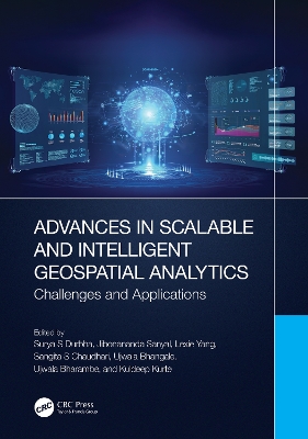 Advances in Scalable and Intelligent Geospatial Analytics: Challenges and Applications book