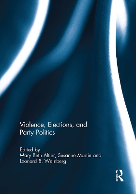 Violence, Elections, and Party Politics by Mary Beth Altier