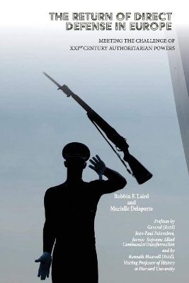 The Return of Direct Defense in Europe: Meeting the 21st Century Authoritarian Challenge book