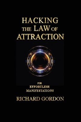 Hacking the Law of Attraction: For Effortless Manifestations book