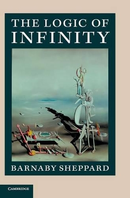 The Logic of Infinity by Barnaby Sheppard