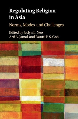 Regulating Religion in Asia: Norms, Modes, and Challenges book