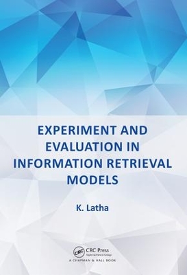 Experiment and Evaluation in Information Retrieval Models book