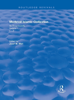 : Medieval Islamic Civilization (2006) by Josef Meri