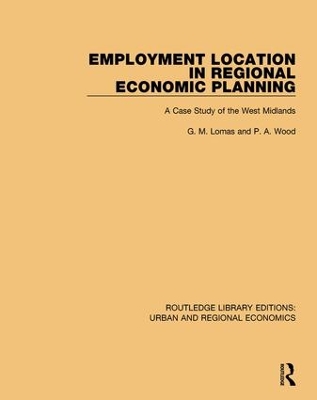 Employment Location in Regional Economic Planning: A Case Study of the West Midlands book