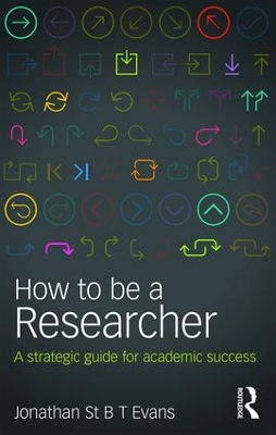 How to Be a Researcher: A strategic guide for academic success by Jonathan Evans