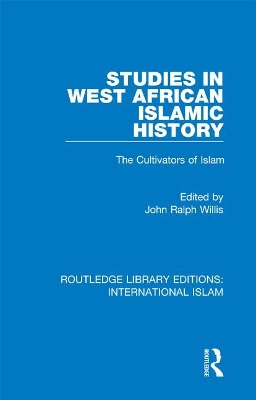Studies in West African Islamic History: The Cultivators of Islam by John Ralph Willis