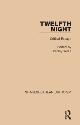 Twelfth Night: Critical Essays by Stanley Wells