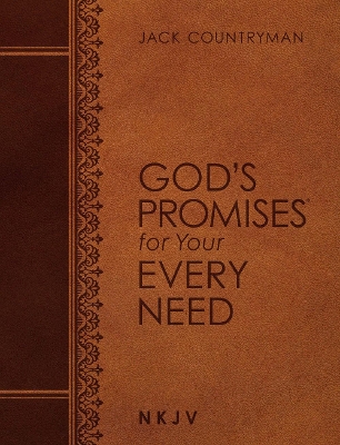 God's Promises for Your Every Need NKJV (Large Text Leathersoft): A Treasury of Scripture for Life book