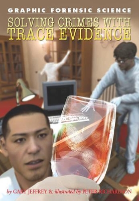 Solving Crimes with Trace Evidence by Gary Jeffrey
