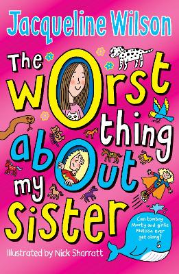 The The Worst Thing About My Sister by Jacqueline Wilson