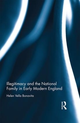 Illegitimacy and the National Family in Early Modern England book