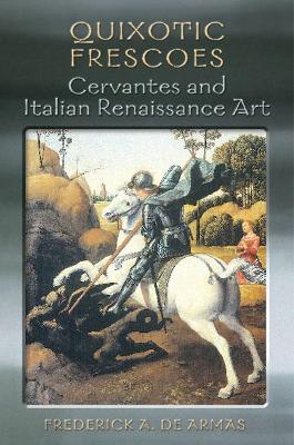Quixotic Frescoes by Frederick A. de Armas