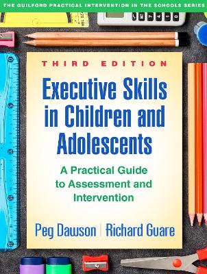 Executive Skills in Children and Adolescents, Third Edition book