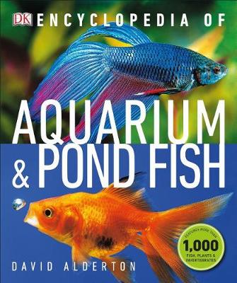 Encyclopedia of Aquarium and Pond Fish by David Alderton