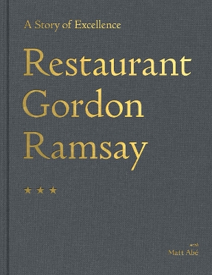 Restaurant Gordon Ramsay: A Story of Excellence book