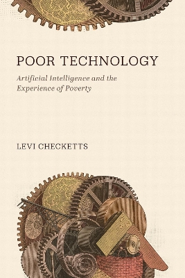 Poor Technology: Artificial Intelligence and the Experience of Poverty book