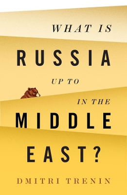 What Is Russia Up To in the Middle East? book