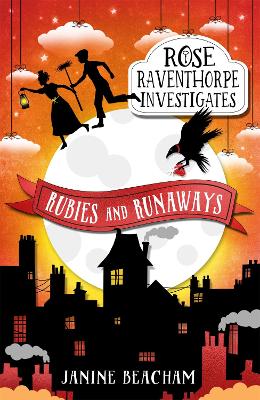 Rose Raventhorpe Investigates: Rubies and Runaways book