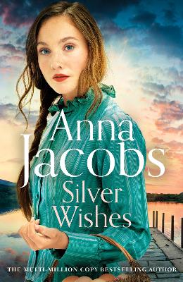 Silver Wishes: Book 1 in the brand new Jubilee Lake series by beloved author Anna Jacobs by Anna Jacobs