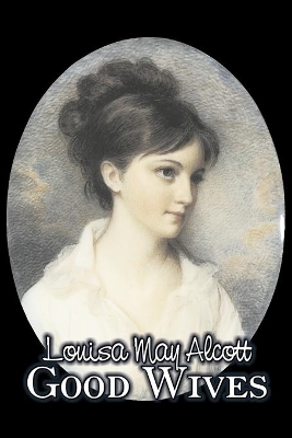 Good Wives by Louisa May Alcott, Fiction, Family, Classics book