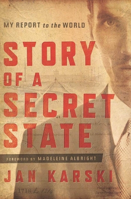Story of a Secret State by Jan Karski