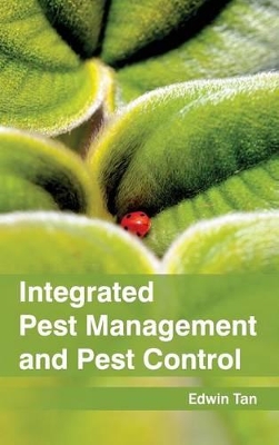 Integrated Pest Management and Pest Control by Edwin Tan