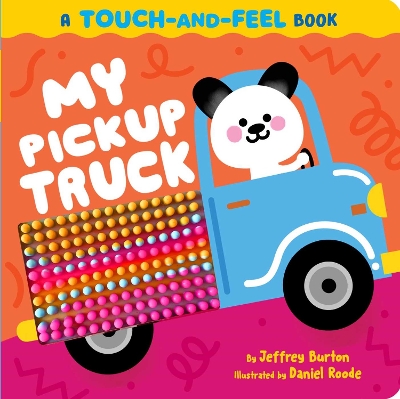 My Pickup Truck: A Touch-and-Feel Book book