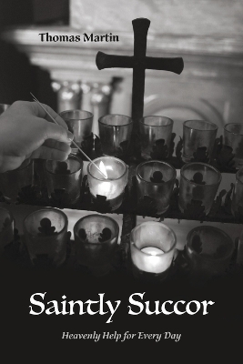 Saintly Succor: Heavenly Help for Every Day book