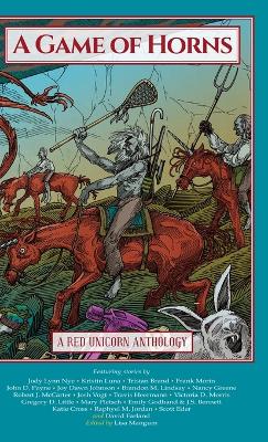 A Game of Horns: A Red Unicorn Anthology by Lisa Mangum