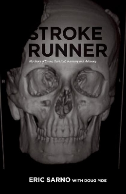 Stroke Runner: My Story of Stroke, Survival, Recovery and Advocacy book