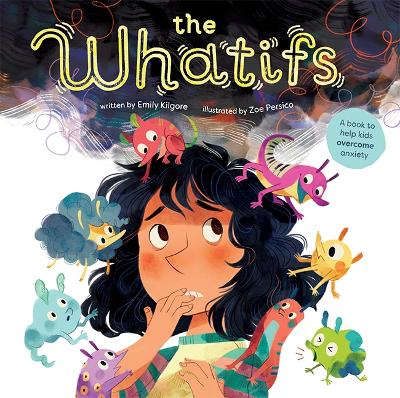 The Whatifs by Emily Kilgore