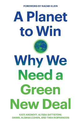 A Planet to Win: Why We Need a Green New Deal by Kate Aronoff