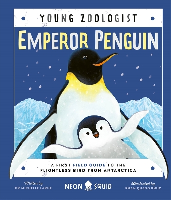 Emperor Penguin (Young Zoologist): A First Field Guide to the Flightless Bird from Antarctica book