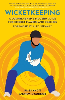 Wicket Keeping: A Comprehensive Modern Guide for Cricket Players and Coaches book