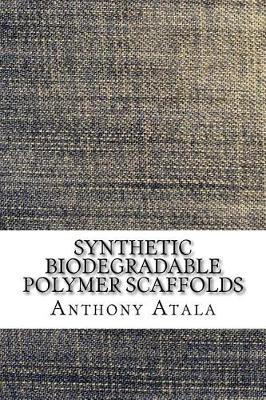 Synthetic Biodegradable Polymer Scaffolds book