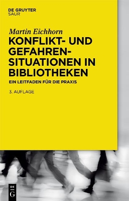 Konflikt- Und Gefahrensituationen in Bibliotheken: Ein Leitfaden Für Die PRAXIS book