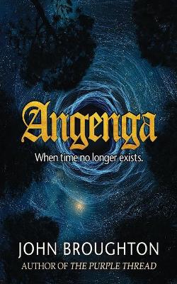 Angenga: The Disappearance Of Time by John Broughton