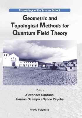Geometric And Topological Methods For Quantum Field Theory - Proceedings Of The Summer School book